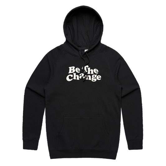 BE THE CHANGE HOODIE