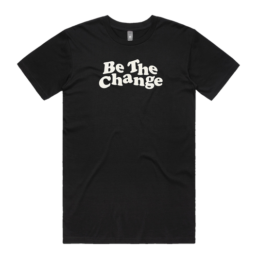 Be The Change T-Shirt